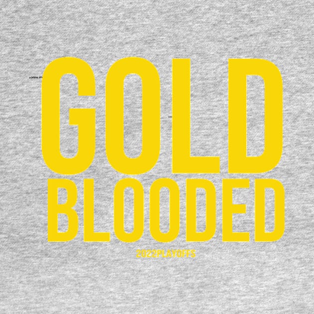 Warriors Gold Blooded 2022 Playoffs Shirt T-Shirt by monami